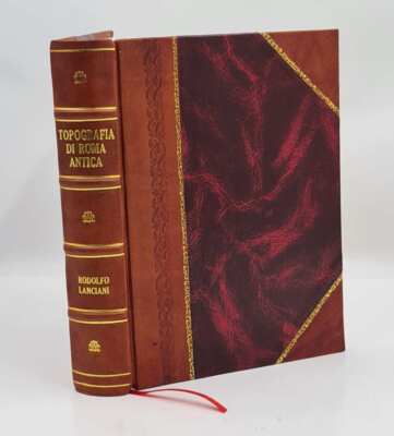 Topografia Di Roma Antica : I Comentarii Di Frontino Intorno Le  [Leather Bound]-image