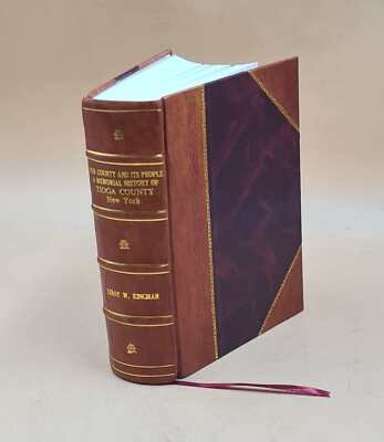 Our County And Its People. A Memorial History Of Tioga County, N [Leather Bound]-image