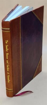 The Smaller Houses And Gardens Of Versailles From 1680 To 1815, [Leather Bound]-image