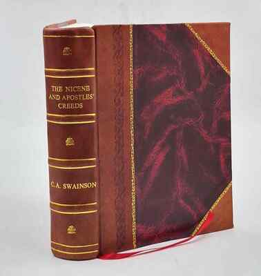 The Nicene And Apostles' Creeds : Their Literary History ; Toget [Leather Bound]-image