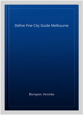 Define Fine City Guide Melbourne, Hardcover by Blomgren, Veronika, Brand New,...-image