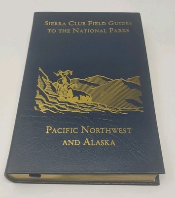 Sierra Club Field Guides National Parks Pacific NW Alaska Leather Easton-image
