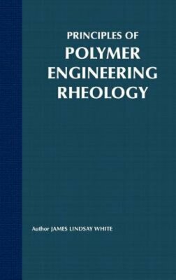 Principles of Polymer Engineering Rheology by James Lindsay White: New-image