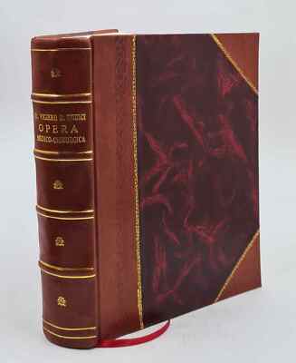 Jo. Vigierii ... Opera Medico-Chirurgica : Quae Continent Chirvr [Leather Bound]-image