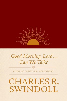 Good Morning, Lord . . . Can We Talk?: A Year of Scriptural Meditations by Dr Ch-image