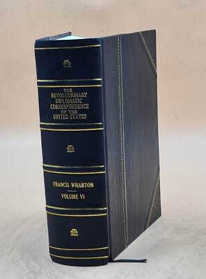 The Revolutionary Diplomatic Correspondence Of The United States [Leather Bound]-image