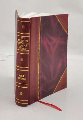 The modern student's life of Christ, a textbook for higher insti [Leather Bound]-image