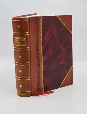 Proceedings Of The Board Of Supervisors Of The County Of Putnam. [Leather Bound]-image