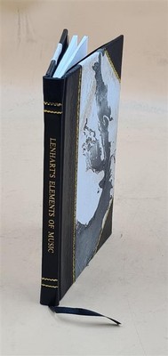 Lenhart'S Elements Of Music; A Clear And Systematic Arrangement [Leather Bound]-image