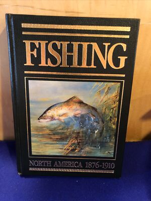 Fishing in North America, 1876-1910  Bonded Leather (HC 1986)-image