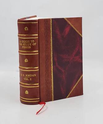A guide to the study of fishes, by David Starr Jordan ... Volume [Leather Bound]-image
