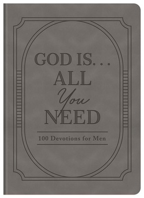 God Is. . .All You Need: 100 Devotions for Men by Elijah Adkins (English) Leathe-image