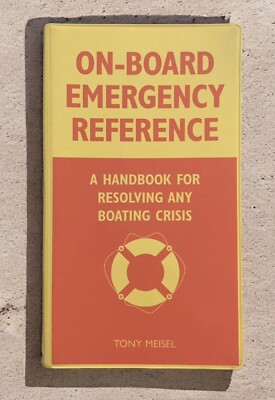 On Board Emergency Reference: Handbook Resolving Any Boat Crisis By Tony Meisel-image