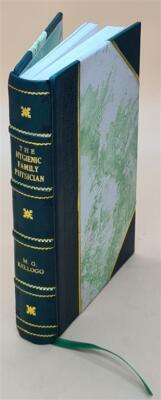 The hygienic family physician:a complete guide for the preservat [Leather Bound]-image