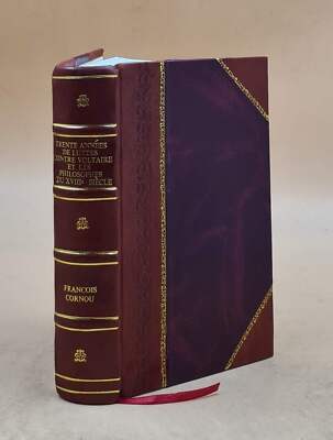 Trente Ann?Es De Luttes Contre Voltaire Et Les Philosophes Du Xv [Leather Bound]-image