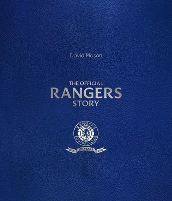 The Rangers Story: 150 Years of a Remarkable Football Club by David Mason Leathe-image