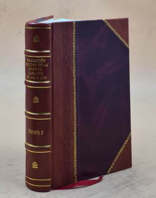 Narraci?N Militar De La Guerra Carlista De 1869 ? 1876, Por El C [Leather Bound]-image