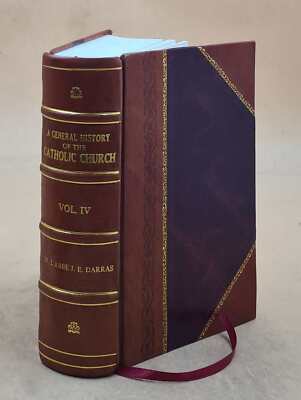 A General History Of The Catholic Church From The Commencement O [Leather Bound]-image