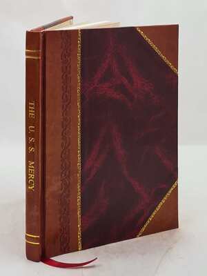 The U.S.S. Mercy : A Souvenir Log Of The Part It Played In The W [Leather Bound]-image