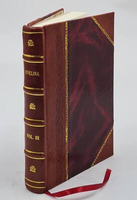 Evelina, Or : A Young Lady'S Entrance Into The World. Volume 3 1 [Leather Bound]-image