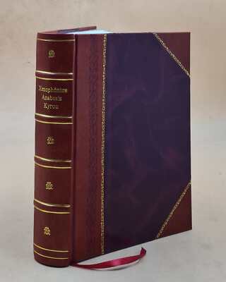 Xenopho?Ntos Anabasis Kyrou = : Xenophontis De Cyri Expeditione [Leather Bound]-image