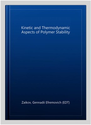 Kinetic and Thermodynamic Aspects of Polymer Stability, Hardcover by Zaikov, ...-image