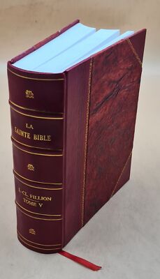 La Sainte Bible : Texte Latin Et Traduction Fran?Aise Volume 5 1 [Leather Bound]-image