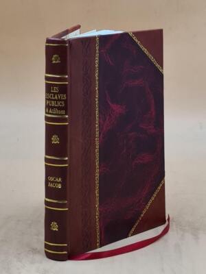 Les Esclaves Publics ? Ath?Nes 1928 By Jacob, Oscar [Leather Bound]-image