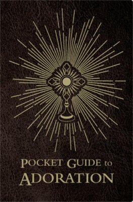 Pocket Guide to Adoration by Fr Josh Johnson: New-image