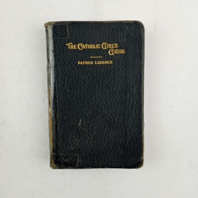 The Catholic Girl's Guide Rev. Francis Lasance 1934 Benzinger Brothers Leather-image