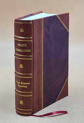 Creative Understanding By The Author Of The Travel Diary Of A Ph [Leather Bound]-image