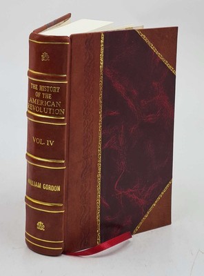 The History Of The Rise, Progress And Establishment Of The Indep [Leather Bound]-image