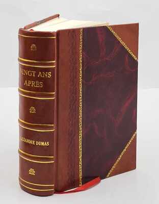 Vingt Ans Apr?S; Suite Des Trois Mousquetaires 1846 [Leather Bound]-image