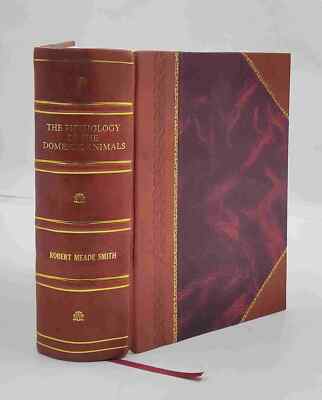 The physiology of the domestic animals; a text-book for veterina [Leather Bound]-image