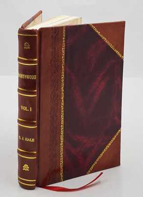 Northwood; A Tale Of New England. By Mrs. S. J. Hale . Volume 1 [Leather Bound]-image