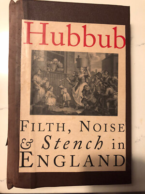 Hubbub: Filth, Noise, and Stench in England, 1600-1770 by Cockayne, Emily. -image