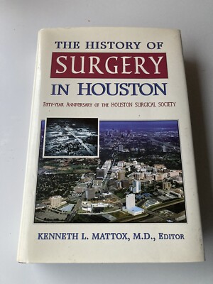 History of Surgery in Houston by Kenneth L. Mattox 1998 Hardcover-image