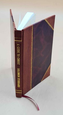 A Guide To Christ Or The Way Of Directing Souls 1827 [Leather Bound]-image