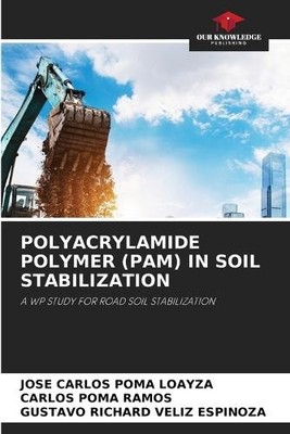 Polyacrylamide Polymer (Pam) in Soil Stabilization by Jos� Carlos Poma Loayza-image