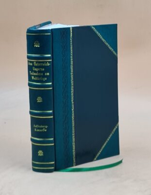 Aus ?Sterreich-Ungarns Teilnahme Am Weltkriege / Von Auffenberg- [Leather Bound]-image