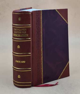 Gr?Nlands Historiske Mindesm?Rker, 1. B. (1838) 1838 [Leather Bound]-image