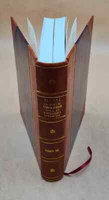 Sacrorum Conciliorum Nova Et Amplissima Collectio : In Qua Praet [Leather Bound]-image