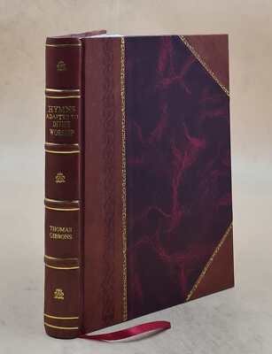 Hymns Adapted To Divine Worship: In Two Books. ... By Thomas Gib [Leather Bound]-image