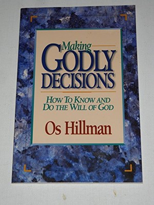 Making Godly Decisions: How to Know and Do the Will ...-image