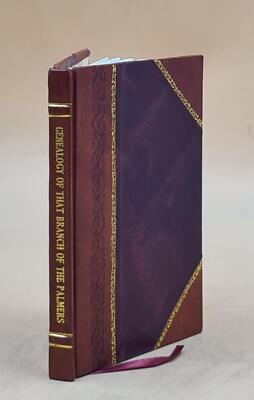 Genealogy Of That Branch Of The Palmers Emanating From The Marri [Leather Bound]-image