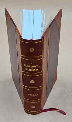 A Biographical Dictionary Containing A Brief Account Of The Firs [Leather Bound]-image