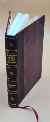 The Triumph Of The Scarlet Pimpernel 1922 By Emmuska Orczy Orczy [Leather Bound]-image