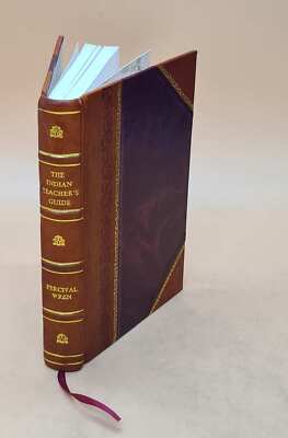 The India Teachers Guide Vol.I 1910 By Percival Wren [Leather Bound]-image