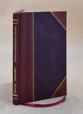 Christian martyrdom in Russia persecution of the Doukhobors 1900 [Leather Bound]-image