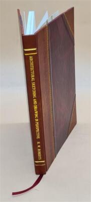 Architectural Sketching And Drawing In Perspective, With Thirty- [Leather Bound]-image